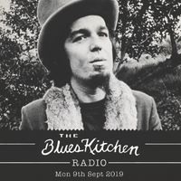 THE BLUES KITCHEN RADIO: 9th September 2019 with Ryan Bingham