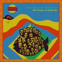 Cien Canciones de Soledad - 100 Songs of Solitude [Crystal Fighters DJ Mix]