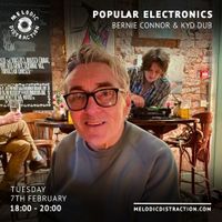 Popular Electronics with Bernie Connor & Kyd Dub (February '23)