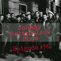The Johnny Switchblade Show #436