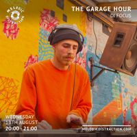 The Garage Hour with DJ Focus (August '21)