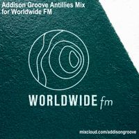 Addison Groove - Haitian Jazz / Antillies Mix 4 Worldwide FM - Oct 2017
