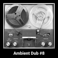 Ambient Dub #8