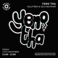 Yeno Tha: Hard Trance Special with Gullyteen & Old Man River (November '22)