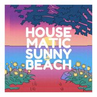 Housematic - Housematic Sunny Beach Part1 2023-04