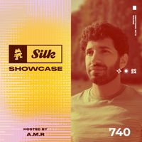 Monstercat Silk Showcase 740 (Hosted by A.M.R)