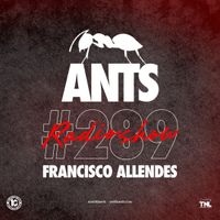ANTS RADIO SHOW 289 hosted by Francisco Allendes