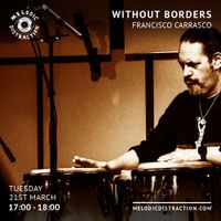 Without Borders with Francisco & Esteban (March '23)