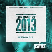 Switch | The Best Of 2013 | DJ C's Mix