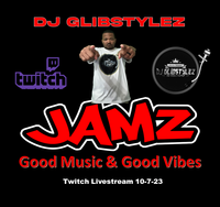 DJ GlibStylez - JAMZ!! (Good Music & Good Vibes) Twitch Livestream 10-7-23