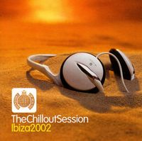 The Chillout Sessions Ibiza 2002 (Mix 1) | Ministry of Sound