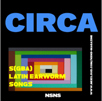 CIRCA Special - S(GBA) pres. Spanish Earworm Songs