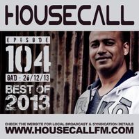 Housecall EP#104 (26/12/13) - Best Of 2013 Special