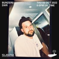 SUB FM - BunZer0 & SWR - 05 10 2023