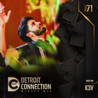 Detroit Connection Ep 071 (Winter Mix) - Guest Mix by - K3V