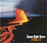 27 Dec '17 Damn Right Show