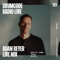 DCR708 – Drumcode Radio Live - Adam Beyer live mix from Ants at Zamna, Tulum