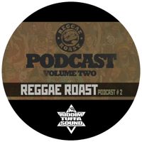 Riddim Tuffa - Reggae Roast podcast #2