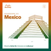 Soundscape 012: Adrian Be (México)