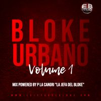 Bloke Urbano Volume 1 MIx Powered by P La Cangri