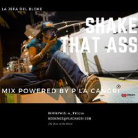 Shake that Ass Mix Powered by P La Cangri