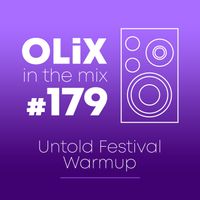 OLiX in the Mix - 179 - Untold Festival Warmup