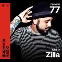 Supreme Radio EP 077 - DJ Zilla