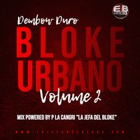Bloke Urbano Volume #2 MIx Powered by P La Cangri