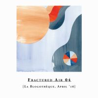 Fractured Air x Blogothèque – S01E04 | April mix