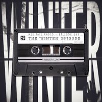 MIX TAPE RADIO | EPISODE 065 (THE 'WINTER' EPISODE)
