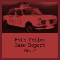 Folk Police Case Study No 2