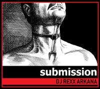 DJ Rexx Arkana - Submission