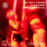 The Tokky Horror Radio Show: Kappacore Special (April '23)