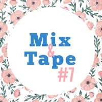Mix&Tape #7