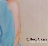 DJ Rexx Arkana - Lust for Sound - NYC 2002