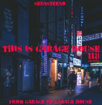 This Is GARAGE HOUSE #118 - 'From Garage To Garage House' - 06-2023