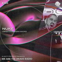 We Are The Brave Radio 293 - Nuke (Guest Mix)