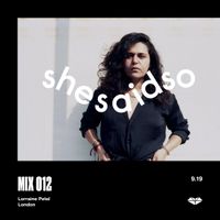 shesaid.so Mix 012: Lorraine Petel