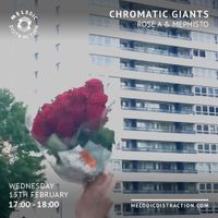 Chromatic Giants with Rose A and MEPHISTO (February '23)