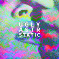 Ugly Astronaut - Static