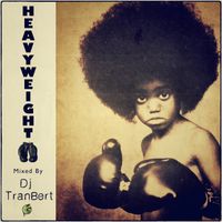 DJ Tran-Bert - Heavyweight