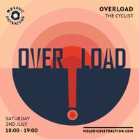 Overload with The Cyclist (July '22)