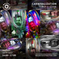 Carnivalization with Dom & Lo Five (July '23)