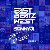East Beatz West with SonnyJi - Best of 2021 (Part 2)