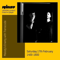 Rinse FM - Melodys Enemy Show - Transcode - Guest Mix