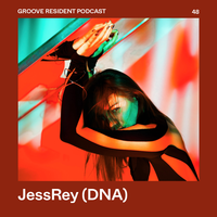 Groove Resident Podcast 48 - JessRey