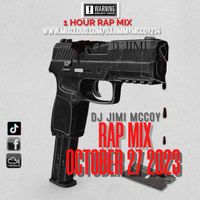 RAP MIX OCTOBER 27 2023 DJ JIMI MCCOY 1 HOUR MIX