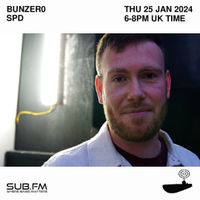SUB FM - BunZer0 & SPD - 25 01 2024