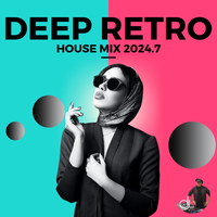Deep Retro House Mix 2024.7