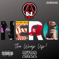 Tha Wrap Up 2K22 Part 2 // Best Of 2022 // Follow @DJNERG406